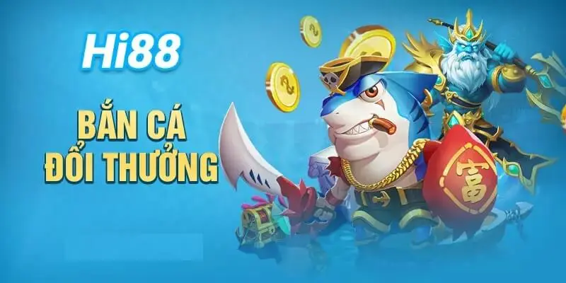 Bắn Cá Đổi Thưởng Hi88 - Thiên Đường Săn Cá Hot Nhất 2024 2 Tìm hiểu thông tin về bắn cá đổi thưởng Hi88