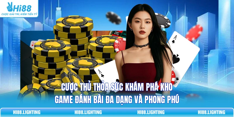 Live Casino - Khám Phá Sòng Bạc Trực Tuyến Kịch Tính 4 Cược thủ thỏa sức khám phá kho game đánh bài đa dạng và phong phú