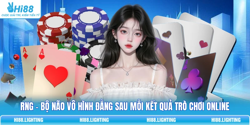 RNG - Bộ Não Vô Hình Đằng Sau Mỗi Kết Quả Trò Chơi Online 3 RNG - Bộ Não Vô Hình Đằng Sau Mỗi Kết Quả Trò Chơi Online