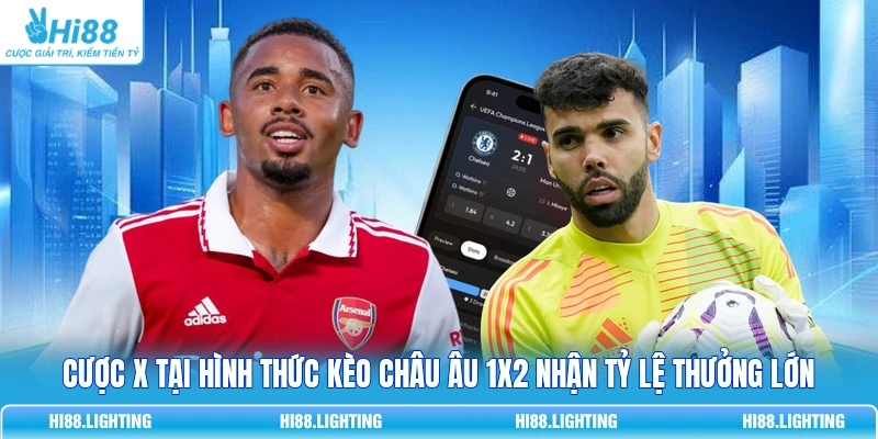 Khái Niệm Kèo Châu Âu 1X2 Là Gì? Cách Đọc Và Tính Kết Quả 3 Cược X tại hình thức kèo châu Âu 1X2 nhận tỷ lệ thưởng lớn